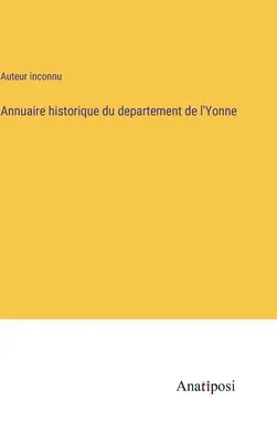 Annuaire historique du département de l'Yonne - Annuaire historique du departement de l'Yonne