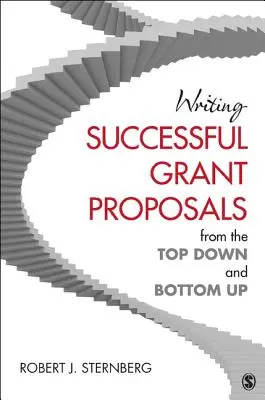 Sikeres támogatási pályázatok írása felülről lefelé és alulról felfelé - Writing Successful Grant Proposals from the Top Down and Bottom Up