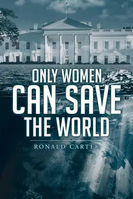 Csak a nők menthetik meg a világot - Only Women Can Save the World