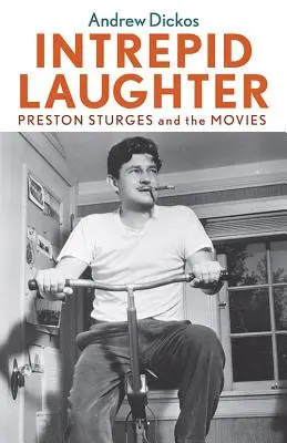 Intrepid Laughter: Preston Sturges és a filmek - Intrepid Laughter: Preston Sturges and the Movies