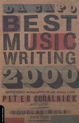 Da Capo Best Music Writing 2000: Az év legjobb írásai a rockról, popról, jazzről, countryról és még sok másról - Da Capo Best Music Writing 2000: The Year's Finest Writing on Rock, Pop, Jazz, Country and More