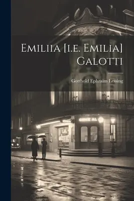 Emiliia [azaz Emilia] Galotti - Emiliia [i.e. Emilia] Galotti