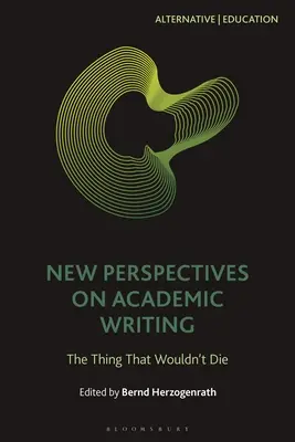 Új perspektívák az akadémiai írásról: The Thing That Wouldn't Die - New Perspectives on Academic Writing: The Thing That Wouldn't Die