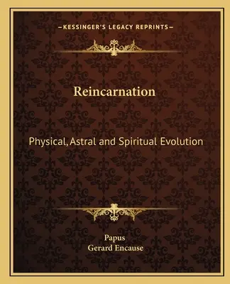 Reinkarnáció: Fizikai, asztrális és spirituális fejlődés - Reincarnation: Physical, Astral and Spiritual Evolution