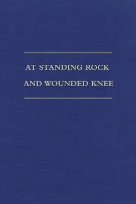 Standing Rock és Wounded Knee: Francis M. Craft atya naplói és iratai, 1888-1890 - At Standing Rock and Wounded Knee: The Journals and Papers of Father Francis M. Craft, 1888-1890