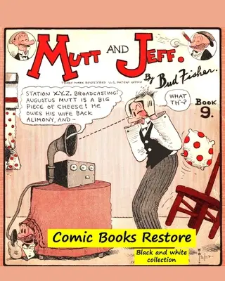 Mutt and Jeff Book n9: Az aranykor képregényeiből - 1924 - restaurálás 2021 - Mutt and Jeff Book n9: From Golden age comic books - 1924 - restoration 2021