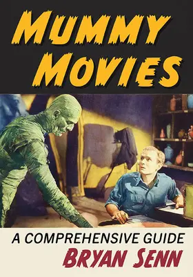 Múmiafilmek: átfogó útmutató - Mummy Movies: A Comprehensive Guide