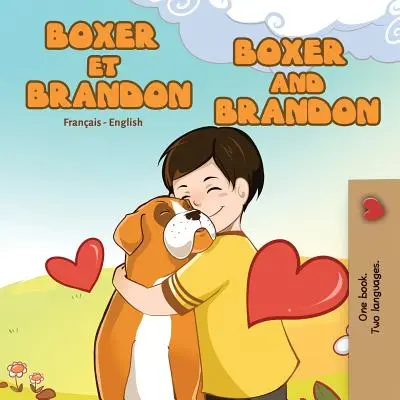 Boxer és Brandon Boxer és Brandon: Brandon Boxer: Francia-angol kétnyelvű kiadás - Boxer et Brandon Boxer and Brandon: French English Bilingual Edition