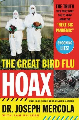 A nagy madárinfluenza-csalás: Az igazság, amit nem akarnak, hogy tudj a „következő nagy járványról”. - The Great Bird Flu Hoax: The Truth They Don't Want You to Know about the 'Next Big Pandemic'