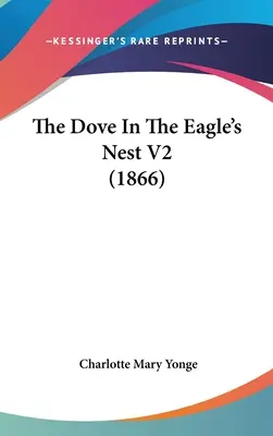 A galamb a sasfészekben V2 (1866) - The Dove In The Eagle's Nest V2 (1866)