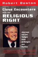 Közeli találkozások a vallási jobboldallal: Utazások a vallás és a politika alkonyzónájába - Close Encounters With the Religious Right: Journeys into the Twilight Zone of Religion and Politics