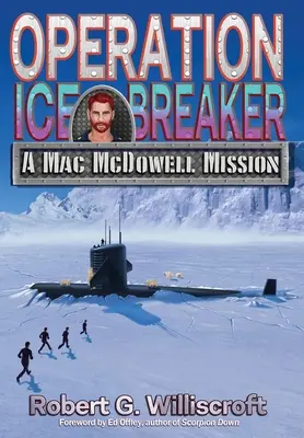 Jégtörő hadművelet: Mac McDowell küldetése - Operation Ice Breaker: A Mac McDowell Mission