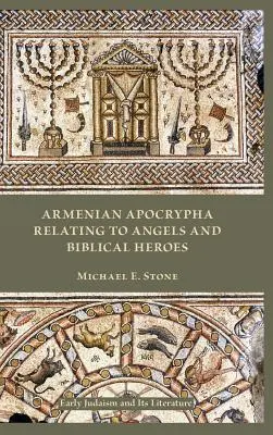 Az angyalokkal és bibliai hősökkel kapcsolatos örmény apokrifek - Armenian Apocrypha Relating to Angels and Biblical Heroes