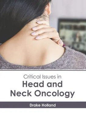 A fej- és nyaki onkológia kritikus kérdései - Critical Issues in Head and Neck Oncology