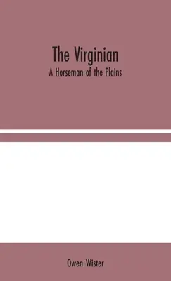 The Virginian: A Horseman of the Plains