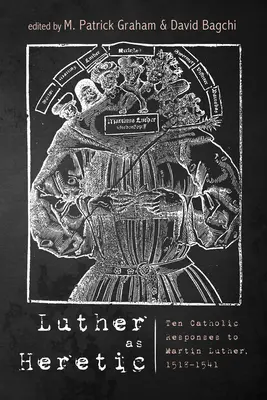 Luther mint eretnek - Luther as Heretic