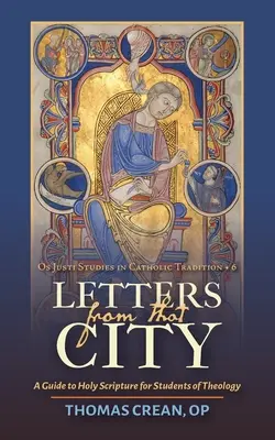 Levelek abból a városból: Útmutató a Szentíráshoz teológushallgatók számára - Letters from that City: A Guide to Holy Scripture for Students of Theology