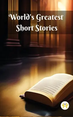 A világ legnagyszerűbb novellái - World's Greatest Short Stories