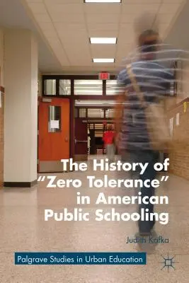 A zéró tolerancia története az amerikai közoktatásban - The History of Zero Tolerance in American Public Schooling