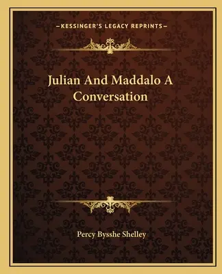 Julianus és Maddalo beszélgetése - Julian And Maddalo A Conversation