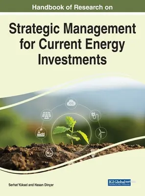 A jelenlegi energetikai beruházások stratégiai menedzsmentjének kutatási kézikönyve - Handbook of Research on Strategic Management for Current Energy Investments