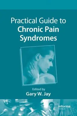 Gyakorlati útmutató a krónikus fájdalom szindrómákhoz - Practical Guide to Chronic Pain Syndromes