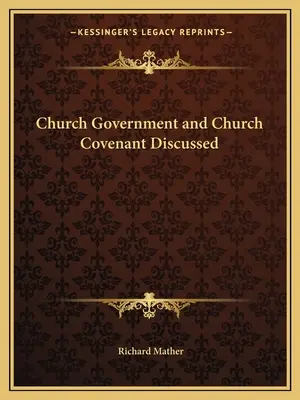 Egyházkormányzat és egyházi szövetség megvitatása - Church Government and Church Covenant Discussed