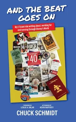 A rytmus pokračuje: Můj výlet s elektronickou jízdenkou: psaní o Disneyho světě, práce pro něj a jeho provozování - And the Beat Goes On: My E-Ticket Ride Writing about, Working for, and Running through Disney's World