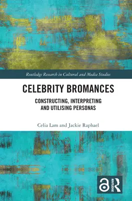 Hírességek brománcai: Személyiségek konstruálása, értelmezése és felhasználása - Celebrity Bromances: Constructing, Interpreting and Utilising Personas