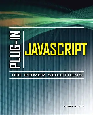 Plug-In JavaScript: 100 Power Solutions