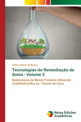 Tecnologias de Remediao de Solos - 2. kötet - Tecnologias de Remediao de Solos - Volume 2