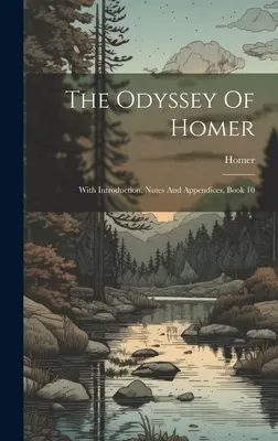 Homérosz Odüsszeiája: Bevezetéssel, jegyzetekkel és függelékkel, 10. könyv. - The Odyssey Of Homer: With Introduction, Notes And Appendices, Book 10