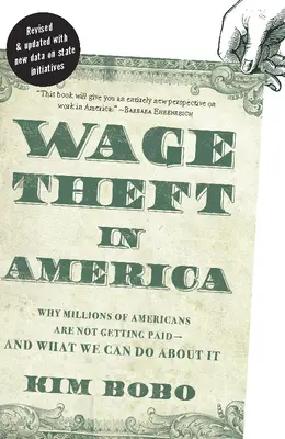 Bérlopás Amerikában: Miért nem kapnak fizetést dolgozó amerikaiak milliói - és mit tehetünk ellene - Wage Theft in America: Why Millions of Working Americans Are Not Getting Paid--And What We Can Do about It