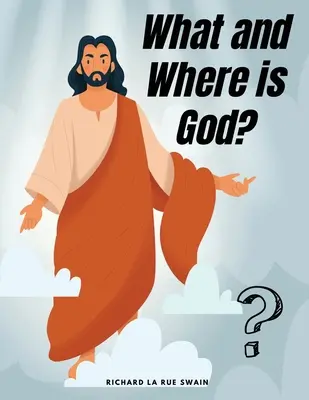 Mi és hol van Isten? - What and Where is God?