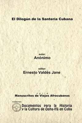 A kubai Santera dilognója. Santera Annima jegyzetfüzet. - El Dilogn de la Santera Cubana. Libreta de Santera Annima.