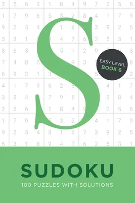 Sudoku 100 rejtvény megoldásokkal. Könnyű szint 6. könyv: Problémamegoldó matematikai utazó méretű agytornászkönyv - ideális ajándék. - Sudoku 100 Puzzles with Solutions. Easy Level Book 6: Problem solving mathematical travel size brain teaser book - ideal gift