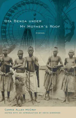 Ota Benga Anyám háztetője alatt: Poems - Ota Benga Under My Mother's Roof: Poems