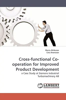 Funkcióközi együttműködés a jobb termékfejlesztés érdekében - Cross-functional Co-operation for Improved Product Development