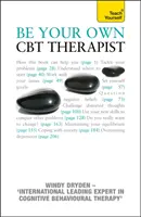 Legyen a saját CBT-terapeutája - Győzze le a negatív gondolkodást, és fedezze fel boldogabb önmagát a racionális emocionális viselkedésterápiával! - Be Your Own CBT Therapist - Beat negative thinking and discover a happier you with Rational Emotive Behaviour Therapy
