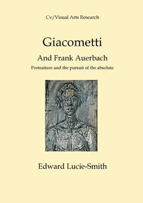 Giacometti és Frank Auerbach: A portré és az abszolútum keresése - Giacometti and Frank Auerbach: Portraiture and the Pursuit of the Absolute