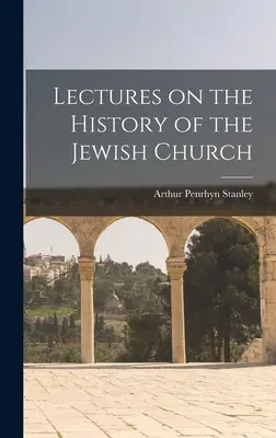 Előadások a zsidó egyház történetéről - Lectures on the History of the Jewish Church