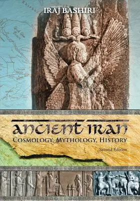 Ősi Irán: Kozmológia, mitológia, történelem - Ancient Iran: Cosmology, Mythology, History