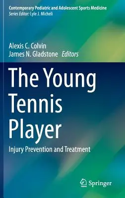 A fiatal teniszező: Sérülések megelőzése és kezelése - The Young Tennis Player: Injury Prevention and Treatment