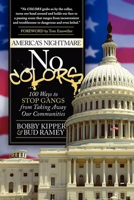 Žádné barvy: 100 způsobů, jak zabránit gangům, aby se zmocnily našich komunit - No Colors: 100 Ways to Stop Gangs from Taking Away Our Communities