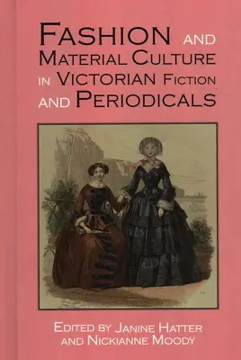 Divat és anyagi kultúra a viktoriánus szépirodalomban és folyóiratokban - Fashion and Material Culture in Victorian Fiction and Periodicals