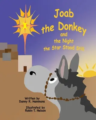 Joáb, a szamár és az éjszaka, amikor a csillag megállt - Joab the Donkey and the Night the Star Stood Still