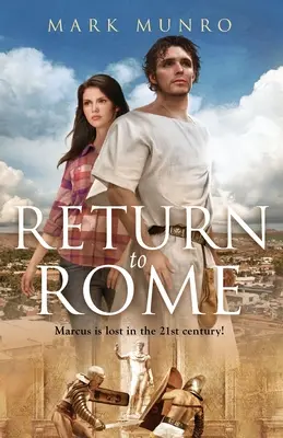 Visszatérés Rómába: Marcus elveszett a 21. században... - Return to Rome: Marcus is lost in the 21st century...