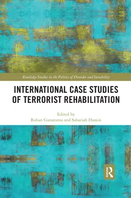 A terrorista rehabilitáció nemzetközi esettanulmányai - International Case Studies of Terrorist Rehabilitation