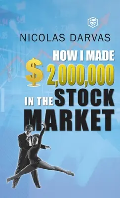 How I Made $2,000,000 in the Stock Market (Hogyan kerestem 2,000,000 dollárt a tőzsdén) - How I Made $2,000,000 in the Stock Market