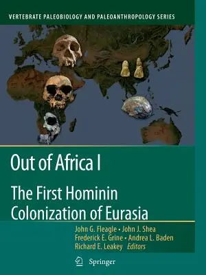 Out of Africa I: Eurázsia első hominin gyarmatosítása - Out of Africa I: The First Hominin Colonization of Eurasia